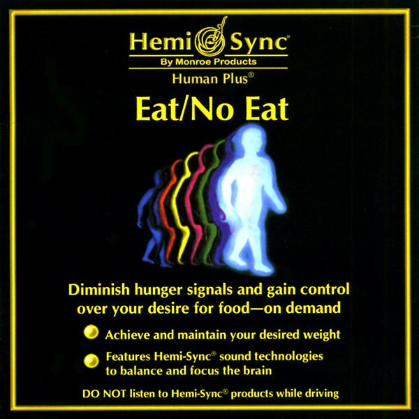 Eat No Eat Cd | Human Plus | Hemi Sync Cds | Yorkshire, UK